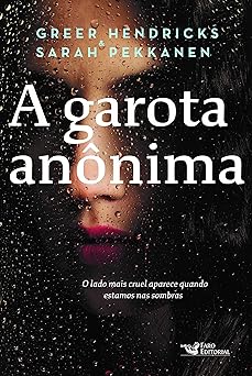 A Garota Anonima Greer Hendricks e Sarah Pekkane